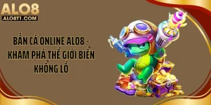 Bắn Cá Online ALO8 - Khám Phá Thế Giới Biển Khổng Lồ