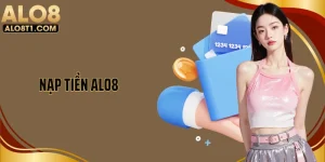 Nạp Tiền Alo8 - Hướng Dẫn Giao Dịch Nhanh Chóng An Toàn