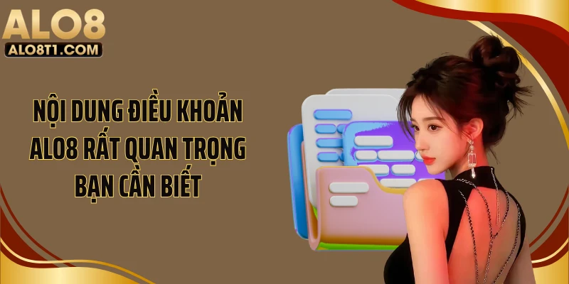 Nội dung điều khoản ALO8 rất quan trọng bạn cần biết
