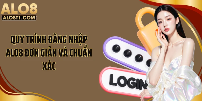 Quy trình đăng nhập Alo8 đơn giản và chuẩn xác