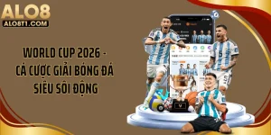 World Cup 2026 - Cá Cược Giải Bóng Đá Siêu Sôi Động