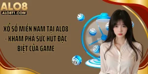 Xổ Số Miền Nam Tại ALO8 - Khám Phá Sức Hút Đặc Biệt Của Game