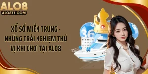 Xổ Số Miền Trung - Những Trải Nghiệm Thú Vị Khi Chơi Tại ALO8